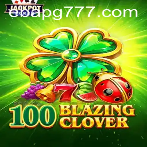 Descubra o Mundo de 100BlazingClover: Aventura e Estratégia no Universo EBA PG